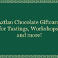 Aztlan Chocolate Gift Card for the Workshops or Tastings